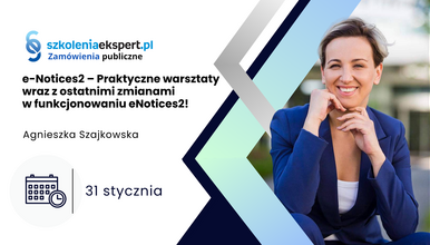 e-Notices2 – Praktyczne warsztaty wraz z ostatnimi zmianami  w funkcjonowaniu eNotices2!